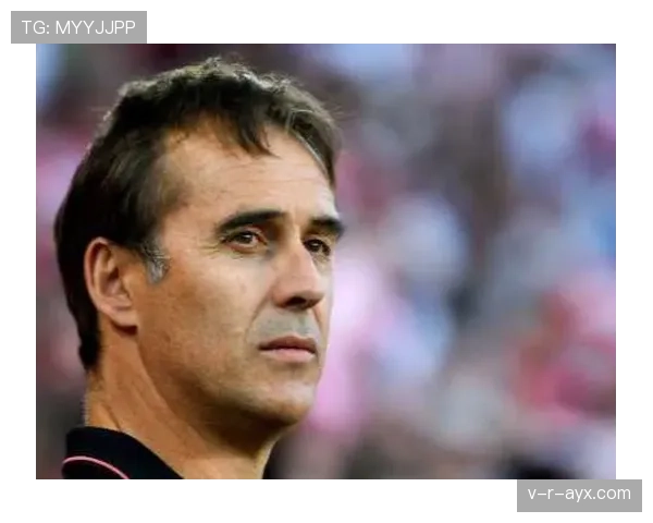 塞维利亚新帅洛佩特吉开启重建征程，球队状态备受期待