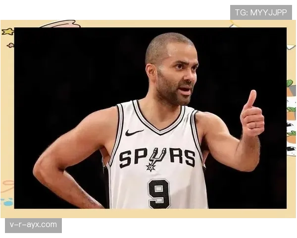 托尼·帕克挡拆突破效率提升显著 拉开马刺进攻节奏差距